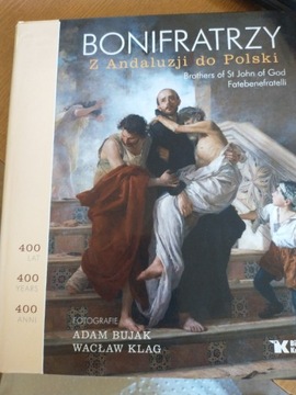 Bonifratrzy. Z Andaluzji do Polski. Album 
