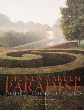 The New Garden Paradise - Dominique Browning