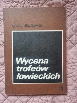Wycena trofeów łowieckich. Ignacy Stachowiak warszawa1985