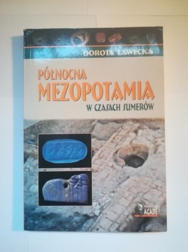 Północna Mezopotamia w czasach Sumerów, D. Ławecka