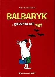 BALBARYK I SKRZYDLATE PSY Liskowacki