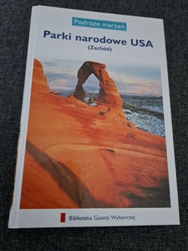 Parki Narodowe USA ( zachód)- przewodnik 