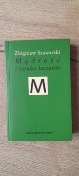 Mądrość i sztuka leczenia Zbigniew Szawarski