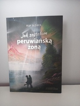 Książka Jak zostałam peruwiańską żoną Mia Słowik