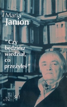 Maria Janion, Czy będziesz wiedział, co przeżyłeś