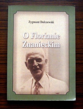 Dulczewski - O Florianie Znanieckim 