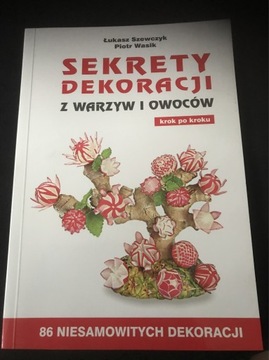 SEKRETY DEKORACJI z warzyw i owoców