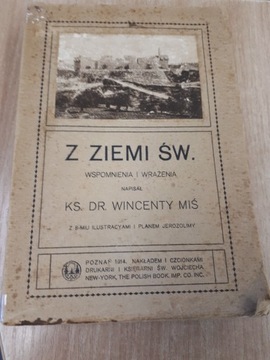 Z Ziemi Św. Wspomnienia i wrażenia. Ks. W. Miś