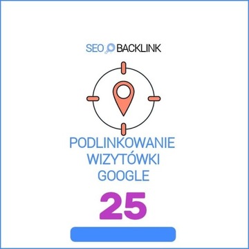 25 LINKÓW - GOOGLE MOJA FIRMA |POZYCJONOWANIE|SEO