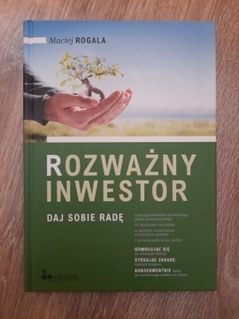 Maciej Rogala, "Rozważny inwestor. Daj sobie radę"