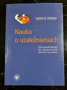 Nauka o uzależnieniach. Carlton K. Ericsson