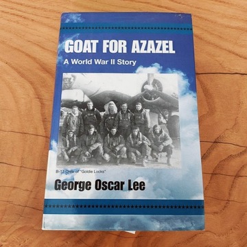 Goat for Azazel A World War II Story - George Lee
