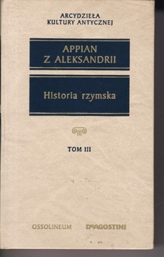 Historia rzymska tom III . Appian z Aleksandrii