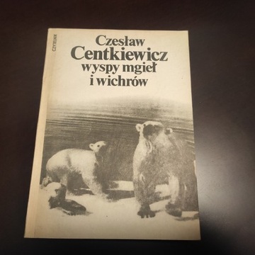 Czesław Centkiewicz - Wyspy Mgieł i Wichrów