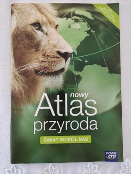 Nowy Atlas Przyroda. Świat Wokół Nas