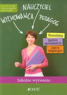 Szkolne wyzwania Wychowawca, Nauczyciel