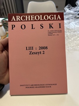 ARCHEOLOGIA POLSKI ZESZYT 2 2008 NOWA 