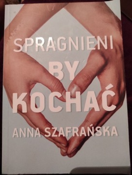 Anna Szafrańska spragnieni by kochać 
