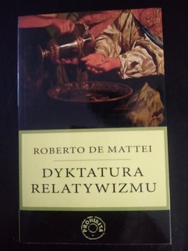 Dyktatura relatywizmu- Roberto de Mattei 