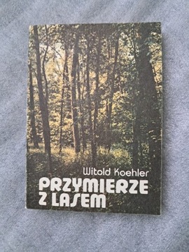 Przymierze z lasem Witold Koehler