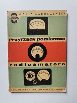 Przyrządy pomiarowe radioamatora"Maria Maruszewska