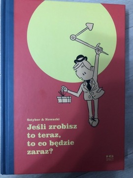 Jeśli zrobisz to teraz, to co będzie zaraz? Komiks