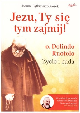 Jezu, Ty się tym zajmij! o. Dolindo Ruotolo Życie 