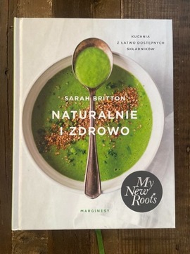 Naturalnie i zdrowo | My New Roots | Sarah Britton