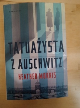 Książka Heather Morris Tatuażysta z Auschwitz
