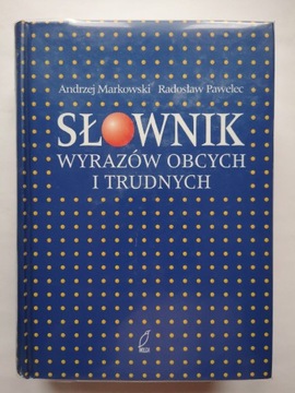 Słownik wyrazów obcych i trudnych Markowski