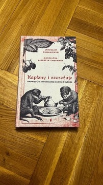 Kapłony i szczeżuje. Opowieść o zapomnianej kuchni