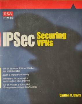 IPSec Securing VPNs Carlton R. Davis