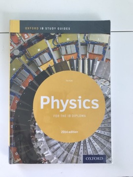 IB Physics Study Guide: 2014 Edition, Tom Kirk