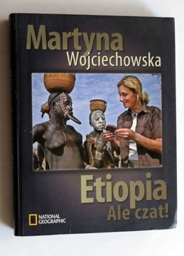 Martyna Wojciechowska - Etiopia Ale czat!