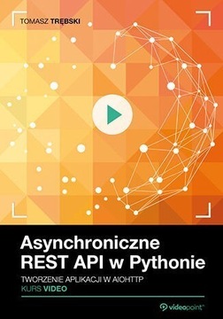 Asynchroniczne REST API w Pythonie [KURS VIDEO]