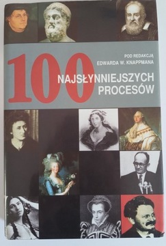 100 Najsłynniejszych procesów - Edward W. Knappman