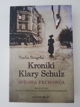 Kroniki Klary Schulz Sprawa pechowca Nadia Szagdaj