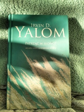 Irvin Yalom Patrząc w słońce