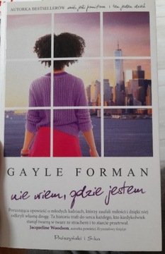 Gayle Forman "Nie wiem, gdzie jestem" 