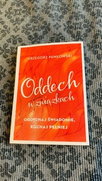 Oddech w związkach Grzegorz Pawłowski