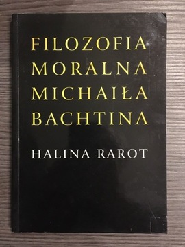 H.Rarot Filozofia moralna Michaiła Bachtina