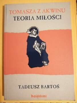 Tadeusz Bartoś - Tomasza z Akwinu teoria miłości