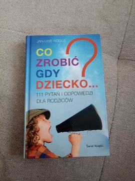 Co zrobić gdy dziecko ... Poradnik dla rodziców 