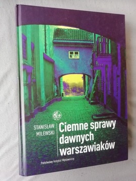 Ciemne sprawy dawnych warszawiaków Milewski