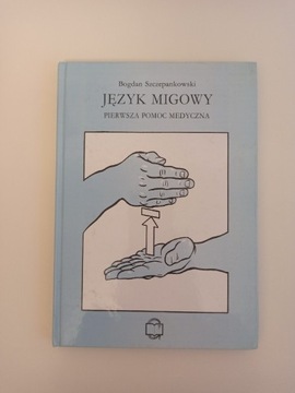 Bogdan Szczepankowski Język migowy Pierwsza pomoc