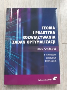 Teoria i praktyka rozwiązywania zadań optymalizacj