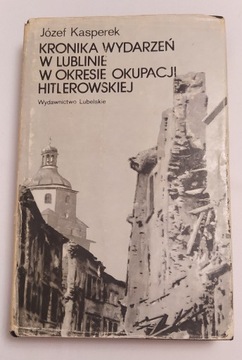 Kronika wydarzeń w Lublinie w okresie okupacji