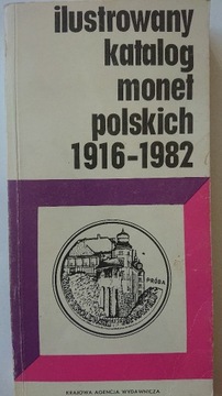 Ilustrowany katalog monet polskich 1916-1982 