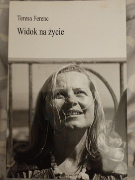 Teresa Ferenc  - Widok na życie
