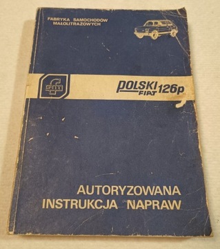 Polski Fiat 126 p Autoryzowana instrukcja napraw